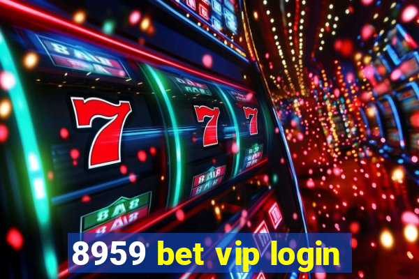 8959 bet vip login
